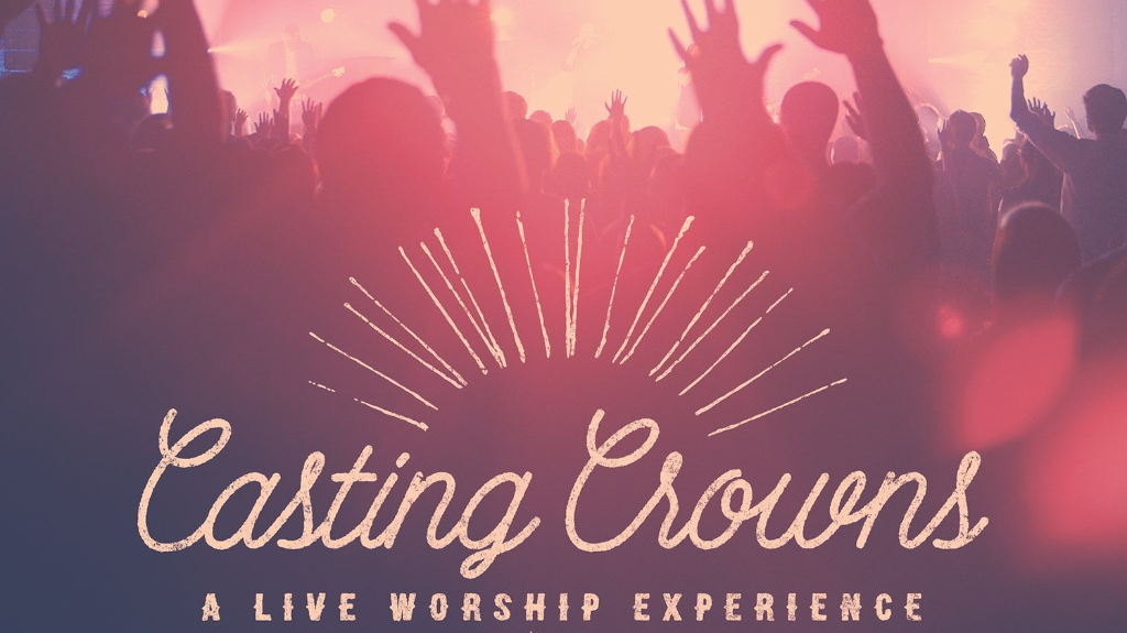 Casting Crowns – A Live Worship Experience